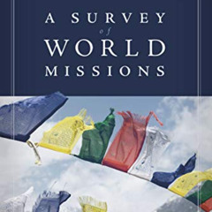 [Access] KINDLE 📨 A Survey of World Missions by  Robin Hadaway [PDF EBOOK EPUB KINDL
