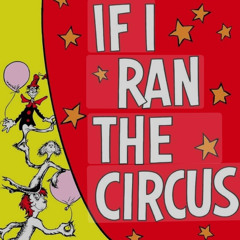 If I Ran The Circus