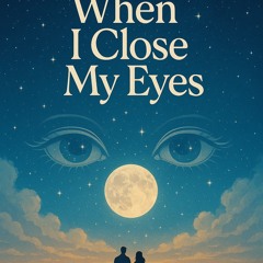 When I Close My Eyes