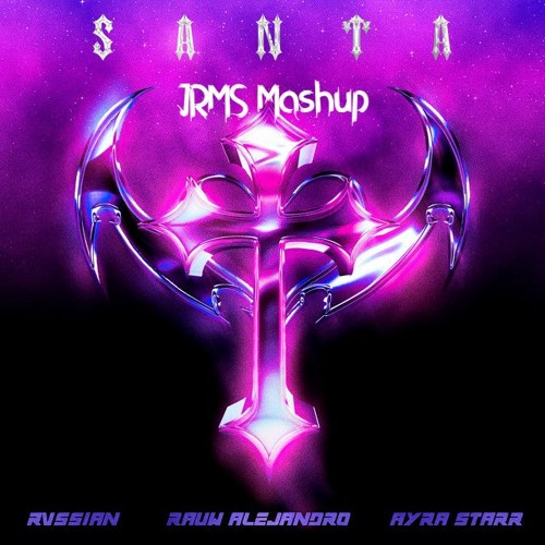 Santa - Rvssian, Rauw Alejandro, Ayra Starr (JRMS Extended) FREE!