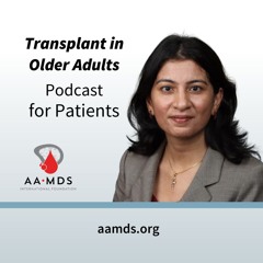 Transplant For Older Adults with Dr. Nandita Khera