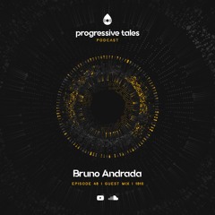 48 Guest Mix I Progressive Tales with Bruno Andrada