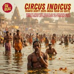 TRAVIS SCOTT X SU REAL - CIRCUS INDICUS EP [PITCHED PREVIEW] *FREE VIA BUY LINK*