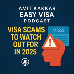 Visa Scams to Watch Out for in 2025 – Expert Warnings from Amit Kakkar Easy Visa