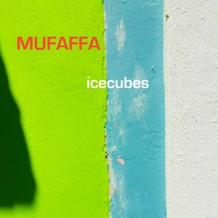 MUFAFFA - Icecubes