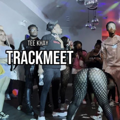 Tee Khay - Track Meet ( Official Audio )