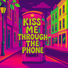 Kiss me Through the Phone remix