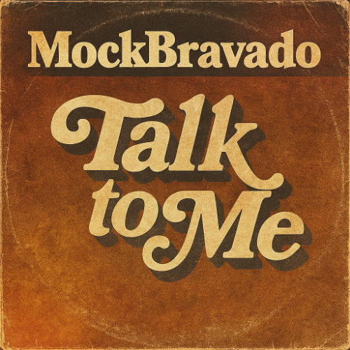 MockBravado - Talk to Me