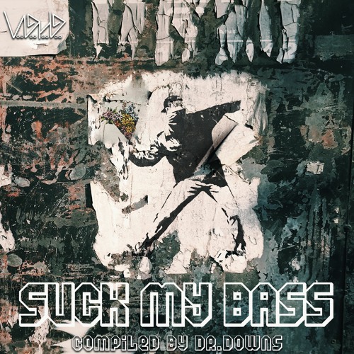 V/A SUCK MY BASS  ___ compiled by DR. DOWNS  🇩🇰🇩🇰🇩🇰