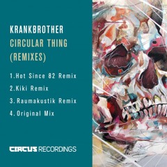 Circular Thing (Hot Since 82 Remix)