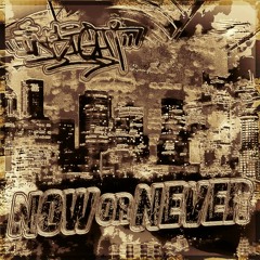 NOW OR NEVER
