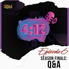Ep. 6 - Season Finale : Q&A