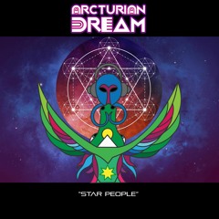 Arcturian Dream - Star People (Feat. Evan Fraser)