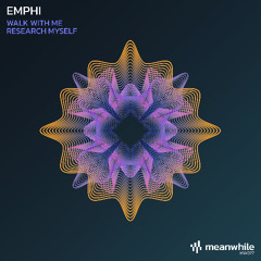EMPHI - Walk With Me (Original Mix)
