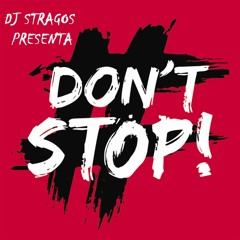 Dj Stragos presenta Don't Stop (Previa)