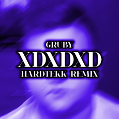 Gruby - XDXDXD ale to Hardtekk (REMIX 2025)