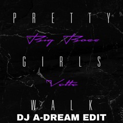 Pretty Girls Walk (DJ A-DREAM Edit) (Clean)