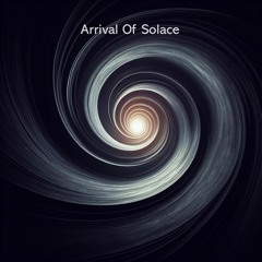 Arrival Of Solace