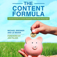 GET PDF 📬 The Content Formula: Calculate the ROI of Content Marketing & Never Waste