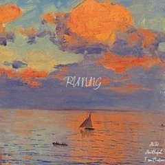 RUNNING (W/ Fromthedear , Howthefeel)