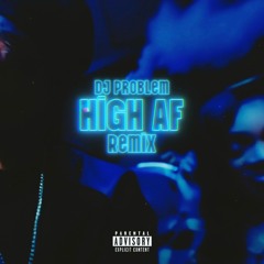 HXGH AF (Bandit Remix) - DJ Problem
