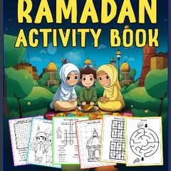 Read eBook [PDF] 📚 Ramadan Activity Book for Kids and Children ages 5+: Colouring Pages, Maze, Wor