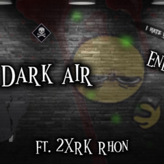 Endurxnce - Dark air(ft. 2XRKRhon) [Prod. NikoOnTheTrack]