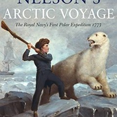 %( Nelson's Arctic Voyage, The Royal Navy�s first polar expedition 1773 %Save(