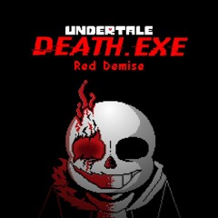 Undertale: Death.exe - Red Demise