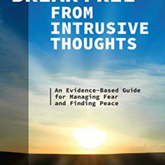 [View] EPUB 📘 Break Free from Intrusive Thoughts: An Evidence-Based Guide for Managi
