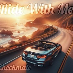 CHECKMATE CREW- Ride With Me (unreleased mix)