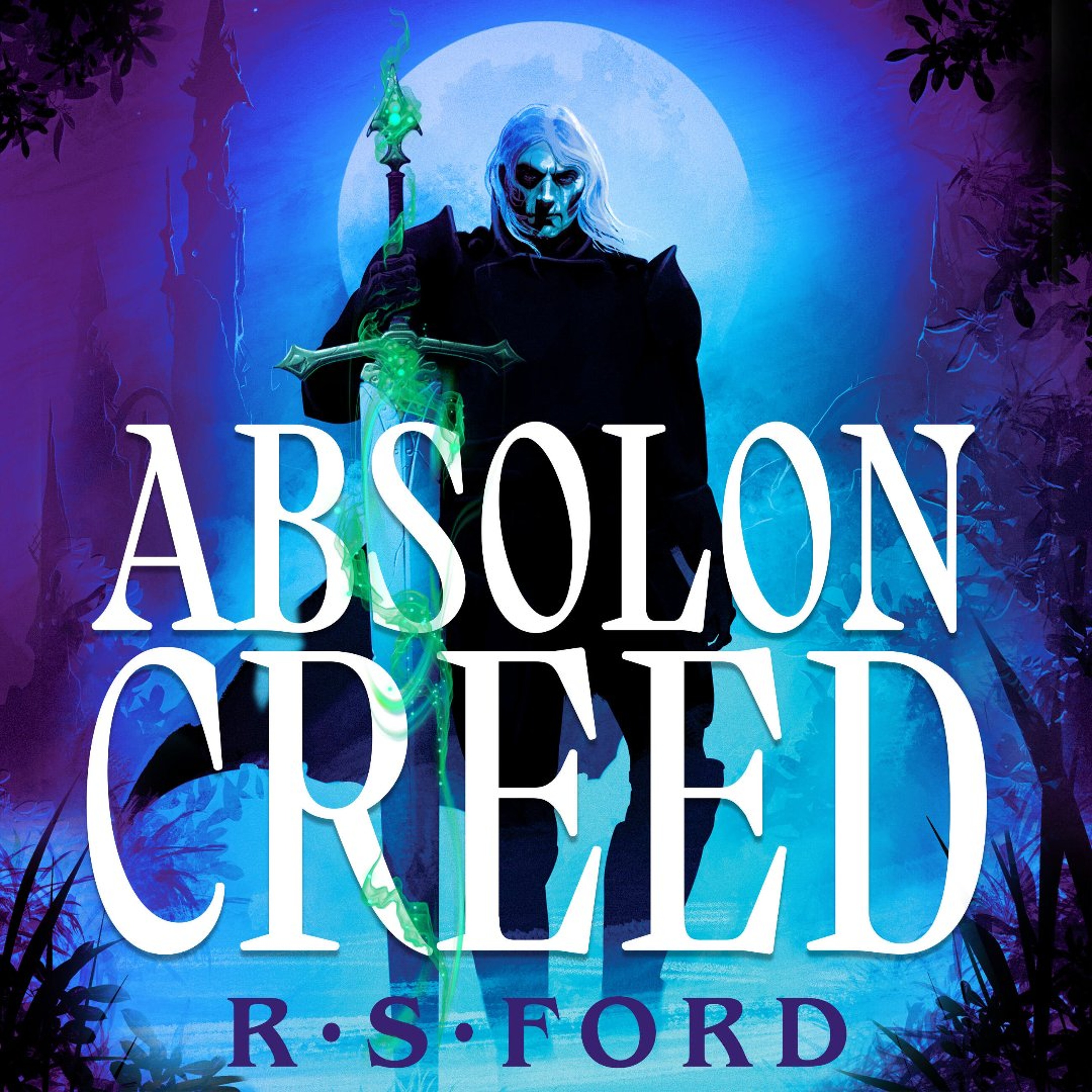 Absolon Creed by R. S. Ford Read by Charlie Kevin