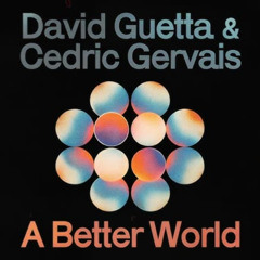 Cedric Gervais,David Guetta,Tiesto-A Better World Dudada (Andrew_Voul Mashup)