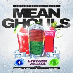 MEAN GHOULS - Gio Zuluaga "El Cientifico"