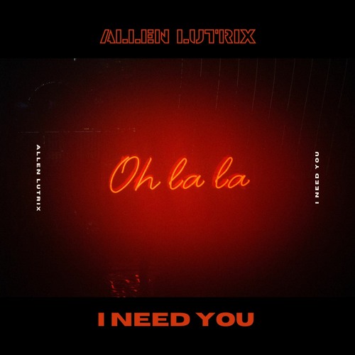 Allen Lutrix - I Need You