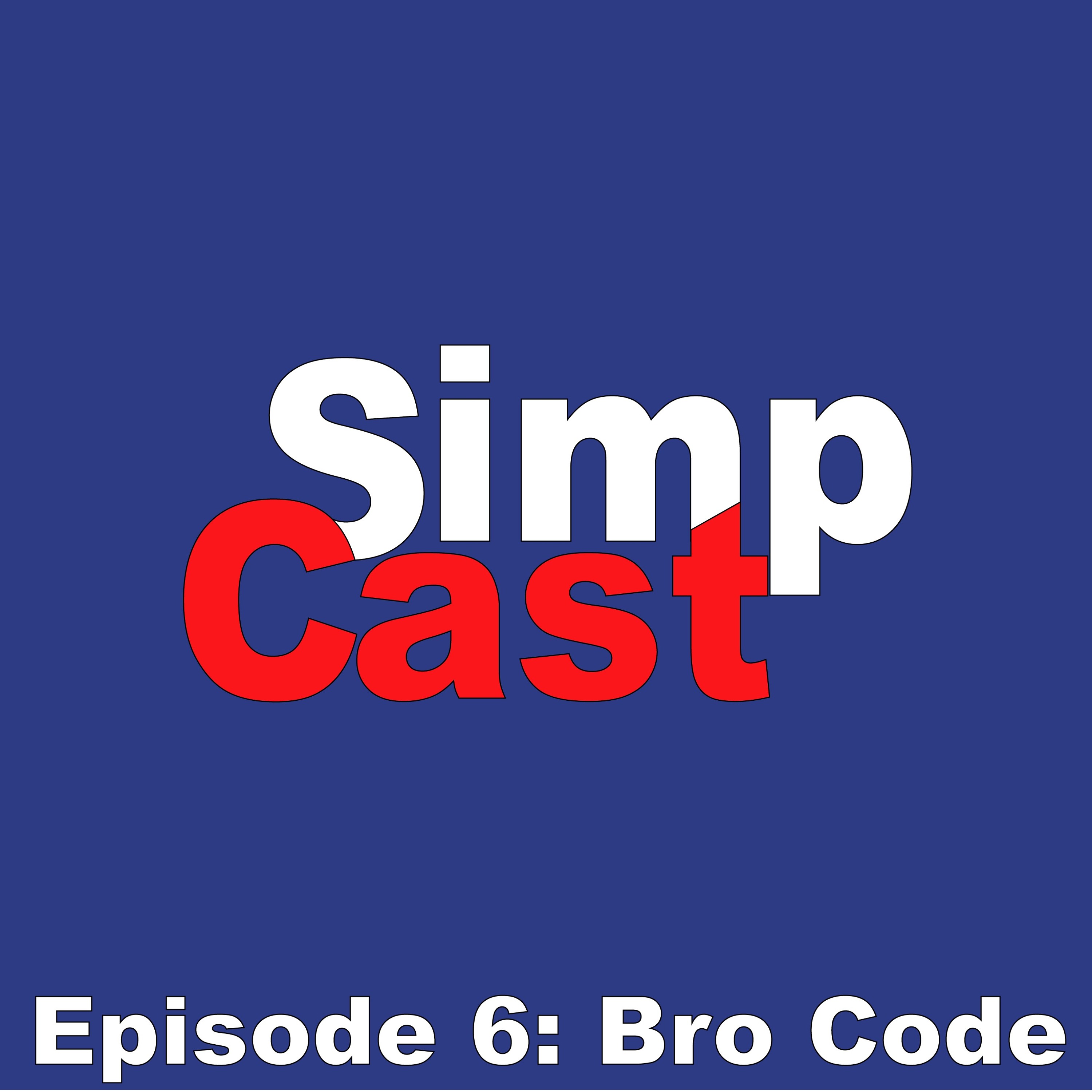 SimpCast Episode 6: Bro Code