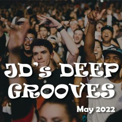 JD's Deep Grooves May 2022