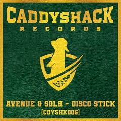 Avenue & Solh - Disco Stick [Caddyshack Records]