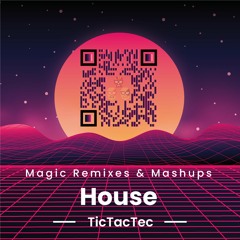 Magic Remixes & Mashups - House (n°104)
