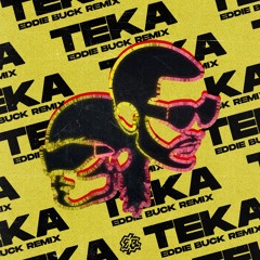 DJ SNAKE, PESO PLUMA - TEKA (EDDIE BUCK REMIX)