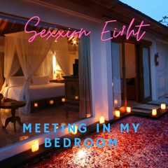 Meeting In My Bedroom