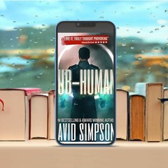 Sub-Human, Book 1#, A Science Fiction Novel, Post-Human Series#. Totally Free [PDF]