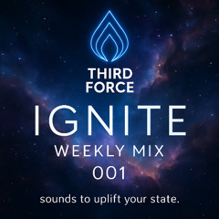 IGNITE // WEEKLY MIX 001