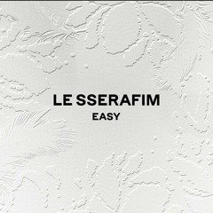 [Full Album] LE SSERAFIM (르세라핌) - EASY - 'Good Bones,Easy,Swan Song,Smart,We got so much'