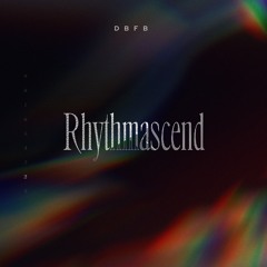 [PREMIERE] | DBFB - Rhythmascend 002 [DBFB002]