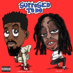 Supposed To Do Feat. Valee