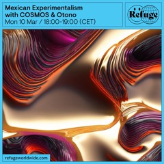 Mexican Experimentalism - COSMOS & Otono  - 10 Mar 2025