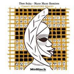 MBR515 - Thee Suka - Mano Mano (Timmy Regisford Remix)