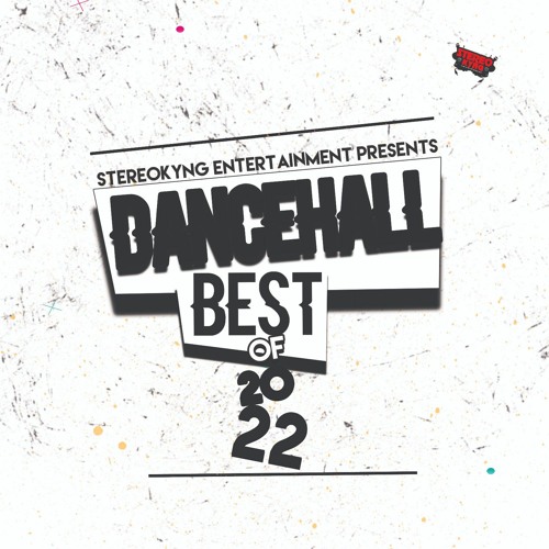 Stream BEST OF DANCEHALL 2022 (CLEAN) by STEREO KYNG MIXTAPES Listen