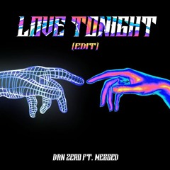 Love Tonight - Dan Zero Ft. Messed (Edit)